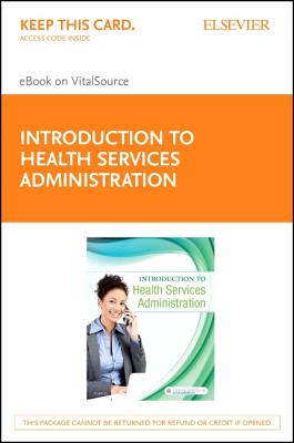 Cover of Introduction to Health Services Administration - Elsevier eBook on Vitalsource (Retail Access Card): Introduction to Health Services Administration -