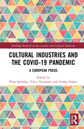 Cover of Cultural Industries and the Covid-19 Pandemic: A European Focus
