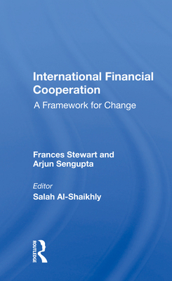 Cover of International Financial Cooperation: A Framework for Change