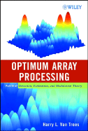 Cover of Optimum Array Processing: Part IV of Detection, Estimation, and Modulation Theory (Part IV)
