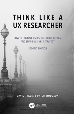 Cover of Think Like a UX Researcher: How to Observe Users, Influence Design, and Shape Business Strategy