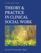 Cover of Theory and Practice in Clinical Social Work