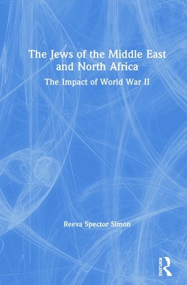 Cover of The Jews of the Middle East and North Africa: The Impact of World War II