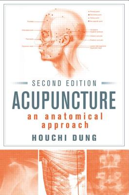 Cover of Acupuncture: An Anatomical Approach, Second Edition