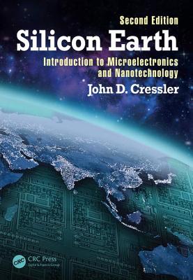 Cover of Silicon Earth: Introduction to Microelectronics and Nanotechnology, Second Edition