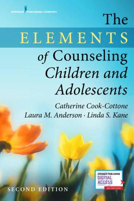 Cover of The Elements of Counseling Children and Adolescents
