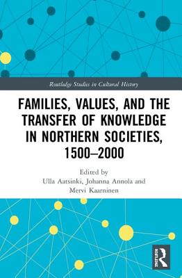 Cover of Families, Values, and the Transfer of Knowledge in Northern Societies, 1500-2000