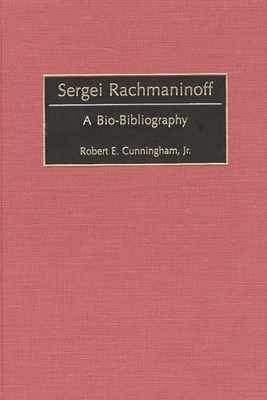 Cover of Sergei Rachmaninoff: A Bio-Bibliography