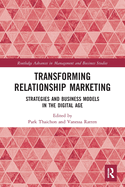 Cover of Transforming Relationship Marketing: Strategies and Business Models in the Digital Age