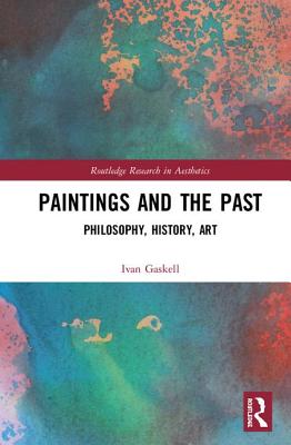 Cover of Paintings and the Past: Philosophy, History, Art