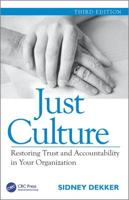 Cover of Just Culture: Restoring Trust and Accountability in Your Organization, Third Edition