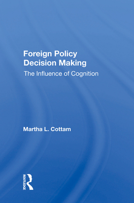 Cover of Foreign Policy Decision Making: The Influence Of Cognition