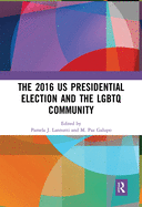 Cover of The 2016 Us Presidential Election and the LGBTQ Community