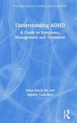 Cover of Understanding ADHD: A Guide to Symptoms, Management and Treatment