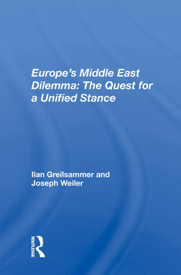 Cover of Europe's Middle East Dilemma: The Quest for a Unified Stance
