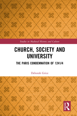 Cover of Church, Society and University: The Paris Condemnation of 1241/4