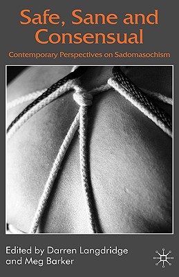Cover of Safe, Sane and Consensual: Contemporary Perspectives on Sadomasochism