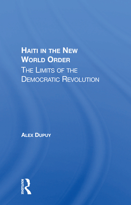 Cover of Haiti In The New World Order: The Limits Of The Democratic Revolution
