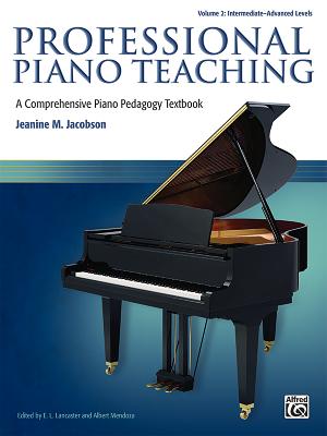 Cover of Professional Piano Teaching, Vol 2: A Comprehensive Piano Pedagogy Textbook