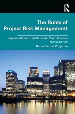 Cover of The Rules of Project Risk Management: Implementation Guidelines for Major Projects