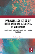 Cover of Parallel Societies of International Students in Australia: Connections, Disconnections, and a Global Pandemic