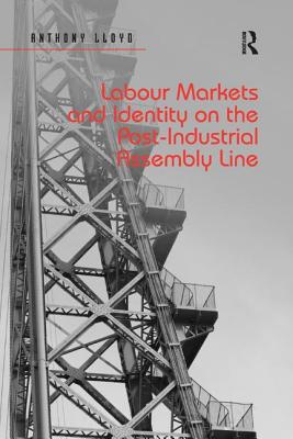 Cover of Labour Markets and Identity on the Post-Industrial Assembly Line