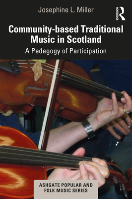 Cover of Community-Based Traditional Music in Scotland: A Pedagogy of Participation