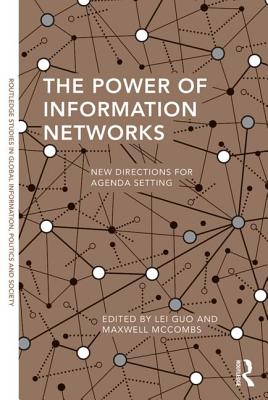 Cover of The Power of Information Networks: New Directions for Agenda Setting