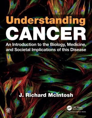 Cover of Understanding Cancer: An Introduction to the Biology, Medicine, and Societal Implications of This Disease