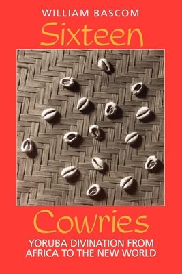 Cover of Sixteen Cowries: Yoruba Divination from Africa to the New World