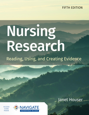 Cover of Nursing Research: Reading, Using, and Creating Evidence with Navigate Advantage Access