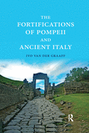 Cover of The Fortifications of Pompeii and Ancient Italy