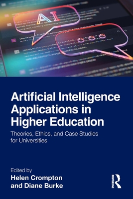 Cover of Artificial Intelligence Applications in Higher Education: Theories, Ethics, and Case Studies for Universities