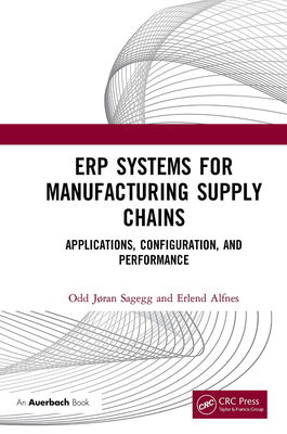 Cover of Erp Systems for Manufacturing Supply Chains: Applications, Configuration, and Performance