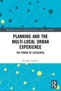 Cover of Planning and the Multi-local Urban Experience: The Power of Lifescapes
