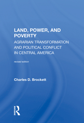 Cover of Land, Power, and Poverty: Agrarian Transformation and Political Conflict in Central America