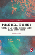 Cover of Public Legal Education: The Role of Law Schools in Building a More Legally Literate Society