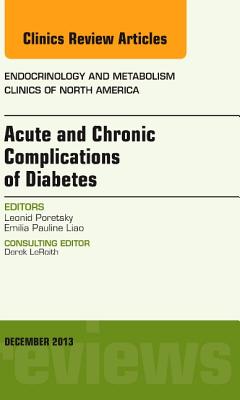Cover of Acute and Chronic Complications of Diabetes, an Issue of Endocrinology and Metabolism Clinics: Volume 42-4