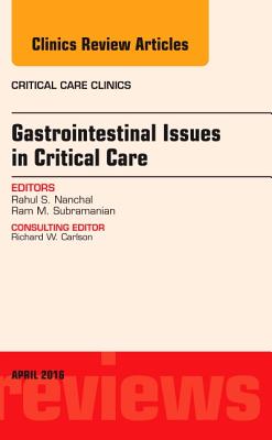 Cover of Gastrointestinal Issues in Critical Care, an Issue of Critical Care Clinics: Volume 32-2
