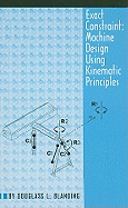 Cover of Exact Constraint: Machine Design Using Kinematic Processing