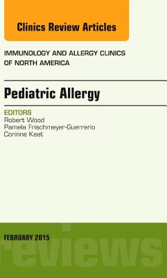 Cover of Pediatric Allergy, an Issue of Immunology and Allergy Clinics of North America: Volume 35-1