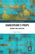 Cover of Shakespeare's Props: Memory and Cognition