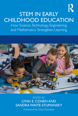 Cover of STEM in Early Childhood Education: How Science, Technology, Engineering, and Mathematics Strengthen Learning