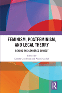 Cover of Feminism, Postfeminism and Legal Theory: Beyond the Gendered Subject?
