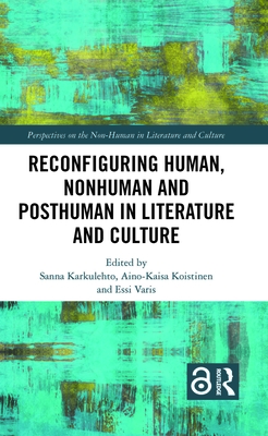 Cover of Reconfiguring Human, Nonhuman and Posthuman in Literature and Culture