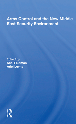 Cover of Arms Control and the New Middle East Security Environment