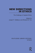 Cover of New Directions in Ethics: The Challenges in Applied Ethics