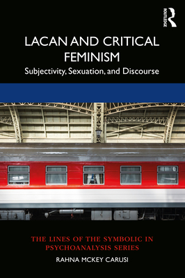Cover of Lacan and Critical Feminism: Subjectivity, Sexuation, and Discourse