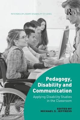 Cover of Pedagogy, Disability and Communication: Applying Disability Studies in the Classroom
