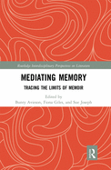 Cover of Mediating Memory: Tracing the Limits of Memoir